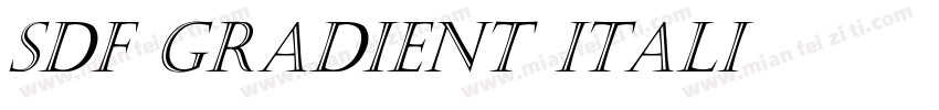SDF GRADIENT ITALI字体转换